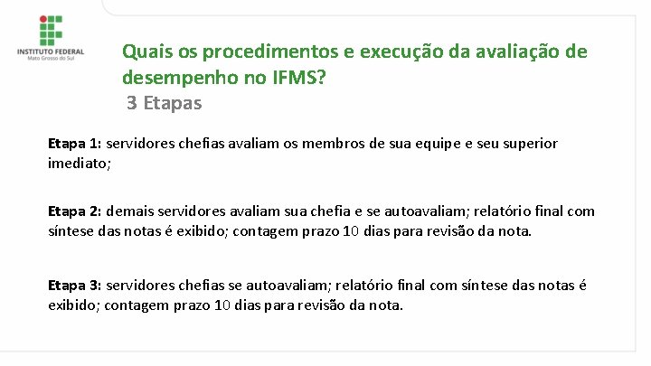 Quais os procedimentos e execução da avaliação de desempenho no IFMS? 3 Etapas Etapa