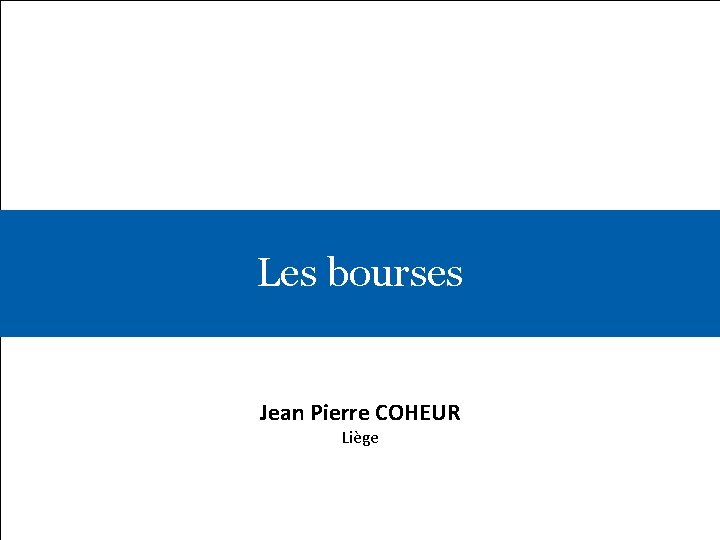 Les bourses Jean Pierre COHEUR Liège 