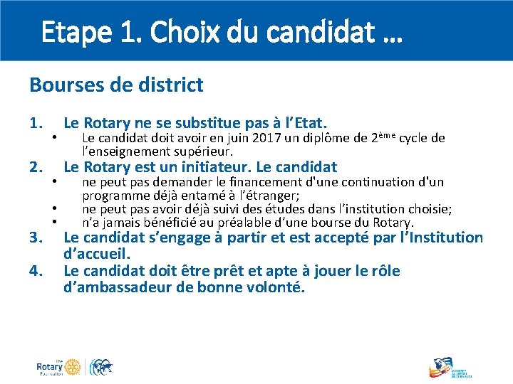 Etape 1. Choix du candidat … Bourses de district 1. 2. 3. 4. •