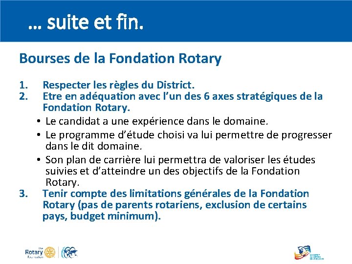 … suite et fin. Bourses de la Fondation Rotary 1. 2. Respecter les règles