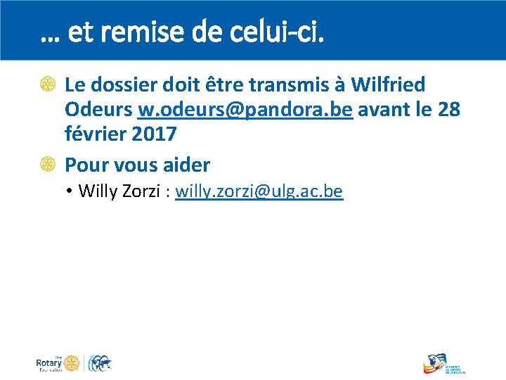 … et remise de celui-ci. Le dossier doit être transmis à Wilfried Odeurs w.