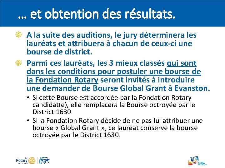 … et obtention des résultats. A la suite des auditions, le jury déterminera les