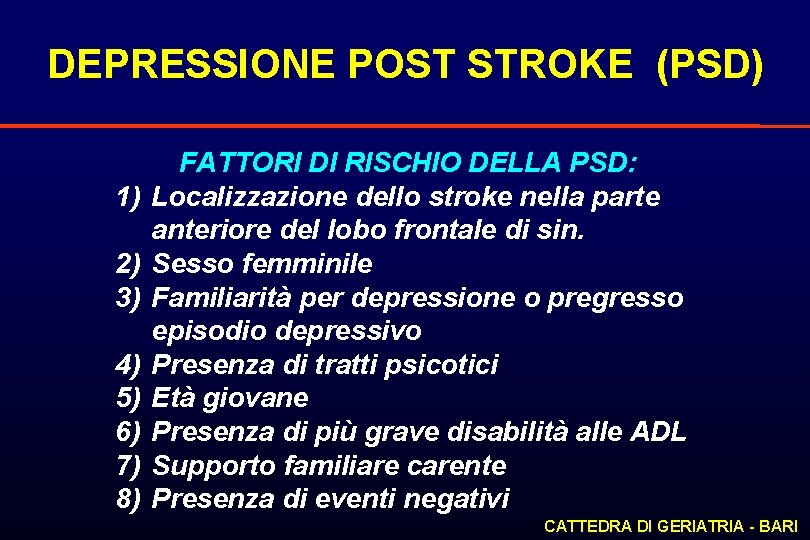 DEPRESSIONE POST STROKE (PSD) 1) 2) 3) 4) 5) 6) 7) 8) FATTORI DI