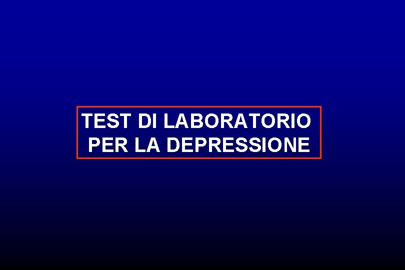 TEST DI LABORATORIO PER LA DEPRESSIONE 