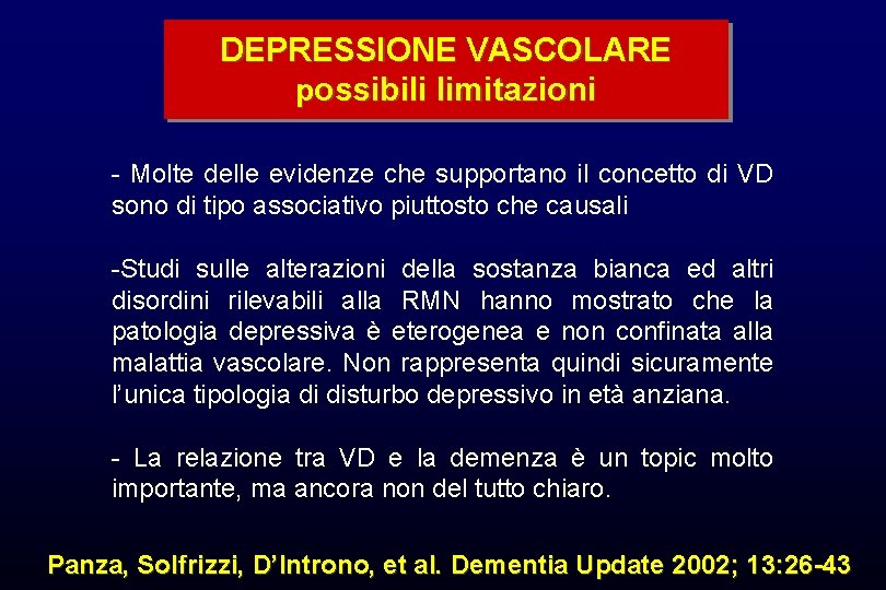 DEPRESSIONE VASCOLARE possibili limitazioni - Molte delle evidenze che supportano il concetto di VD