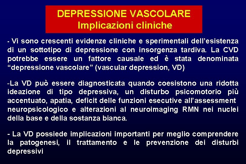 DEPRESSIONE VASCOLARE Implicazioni cliniche - Vi sono crescenti evidenze cliniche e sperimentali dell’esistenza di