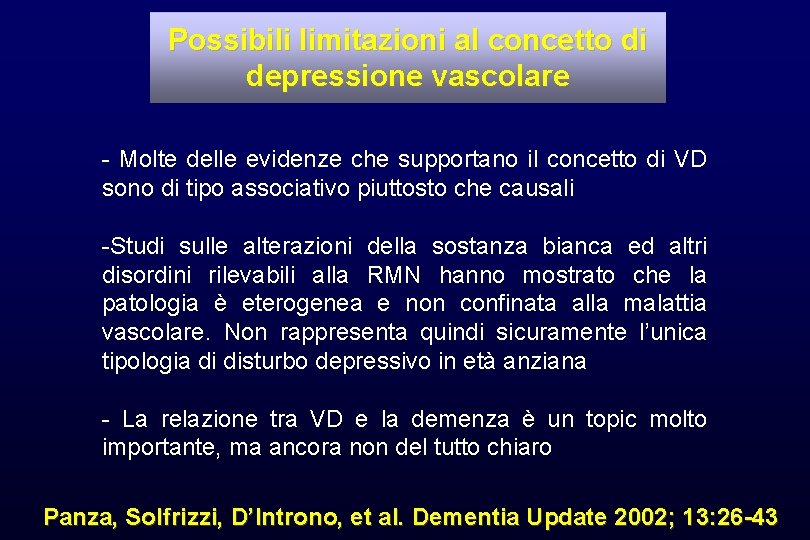 Possibili limitazioni al concetto di depressione vascolare - Molte delle evidenze che supportano il