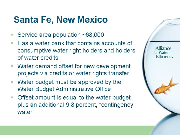 Santa Fe, New Mexico § Service area population ~68, 000 § Has a water