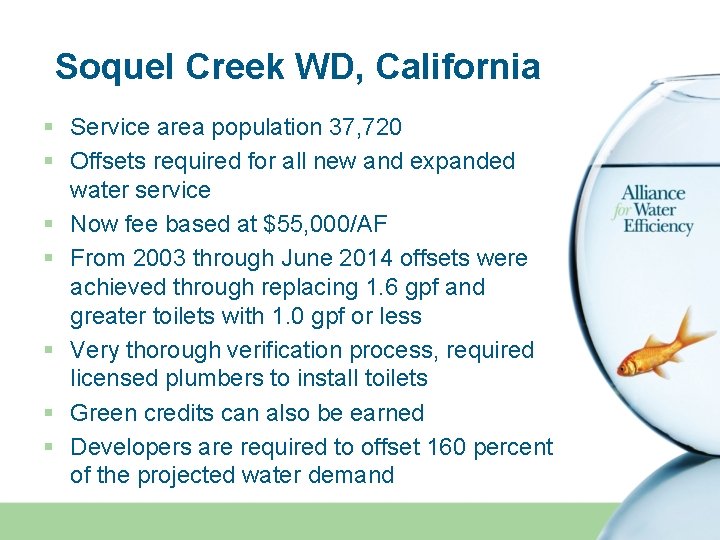 Soquel Creek WD, California § Service area population 37, 720 § Offsets required for