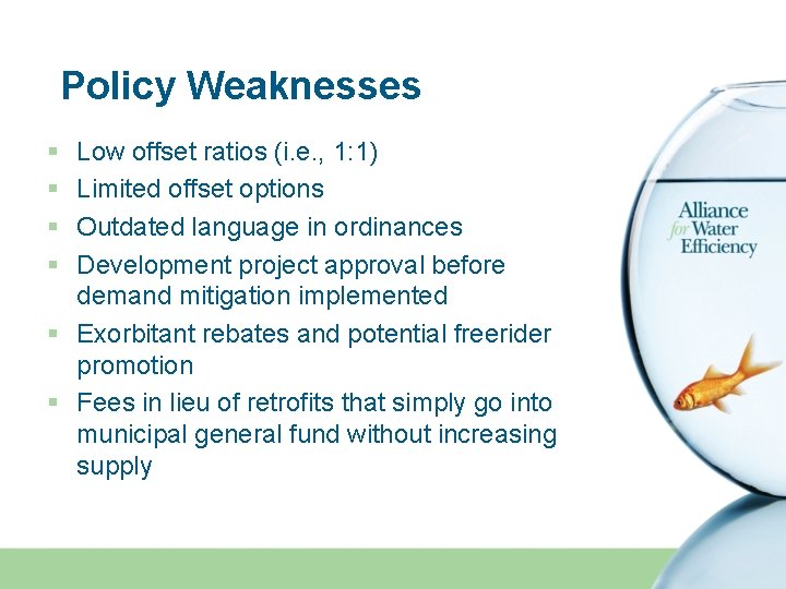 Policy Weaknesses § § Low offset ratios (i. e. , 1: 1) Limited offset