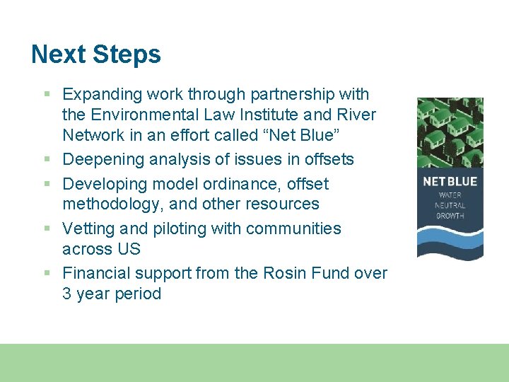 Next Steps § Expanding work through partnership with the Environmental Law Institute and River