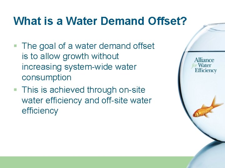 What is a Water Demand Offset? § The goal of a water demand offset