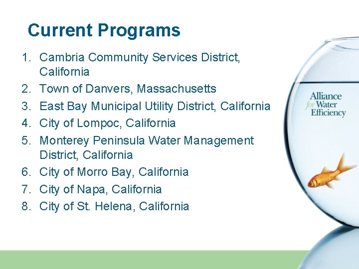 Current Programs 1. Cambria Community Services District, California 2. Town of Danvers, Massachusetts 3.