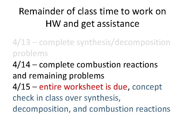Remainder of class time to work on HW and get assistance 4/13 – complete
