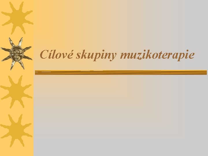 Cílové skupiny muzikoterapie 