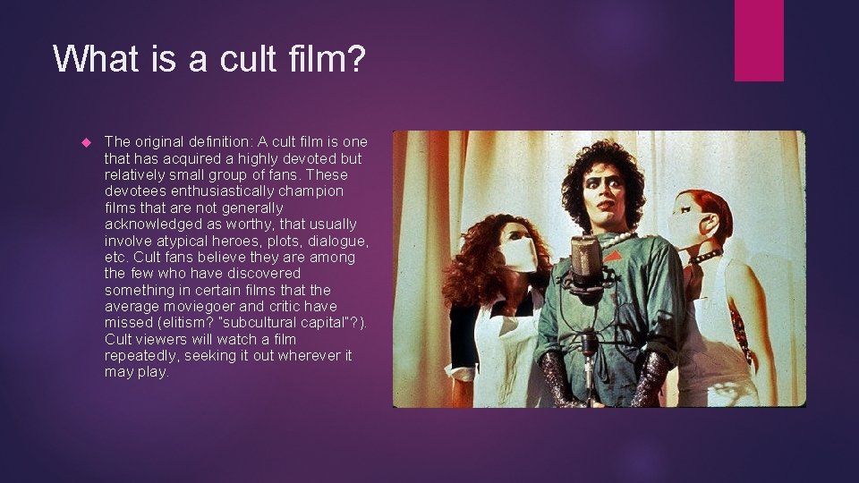 What is a cult film? The original definition: A cult film is one that