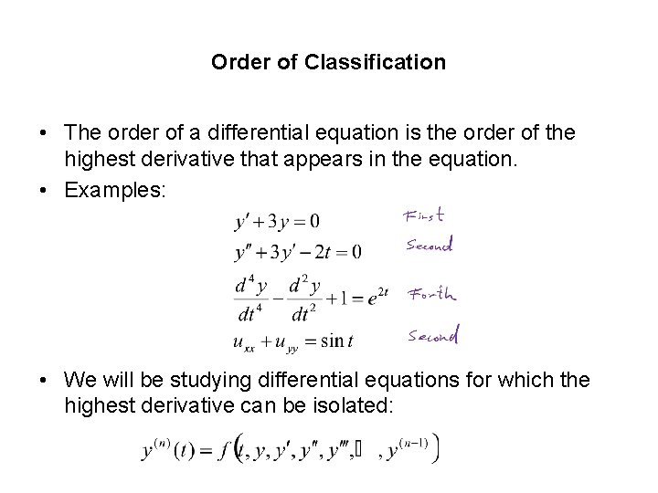 Order of Classification • The order of a differential equation is the order of