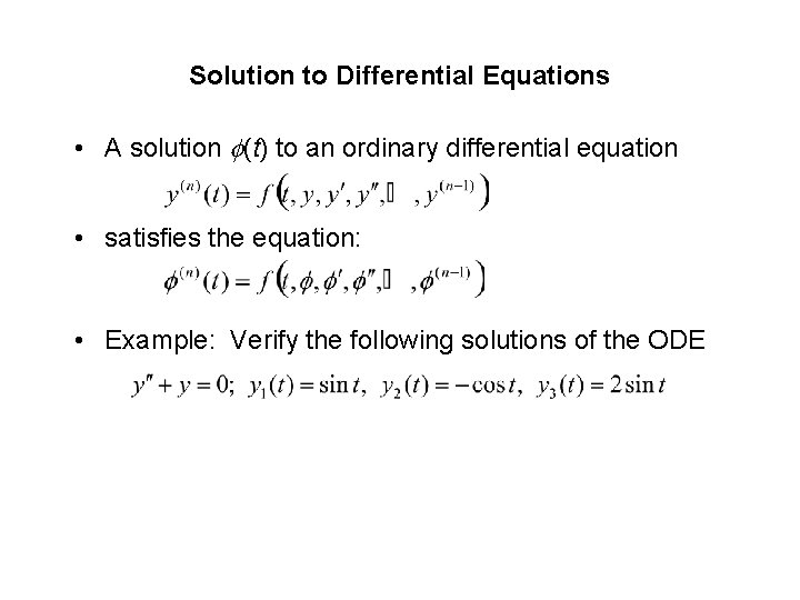 Solution to Differential Equations • A solution (t) to an ordinary differential equation •