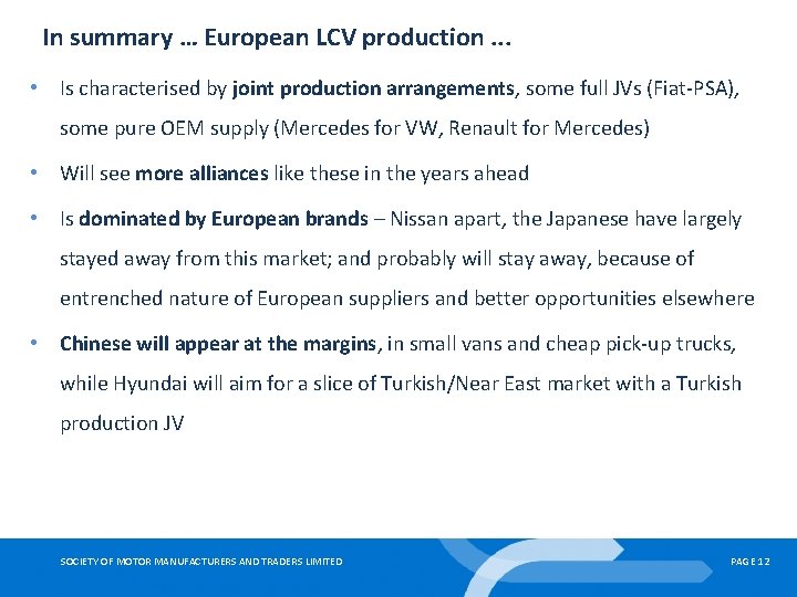 In summary … European LCV production. . . • Is characterised by joint production
