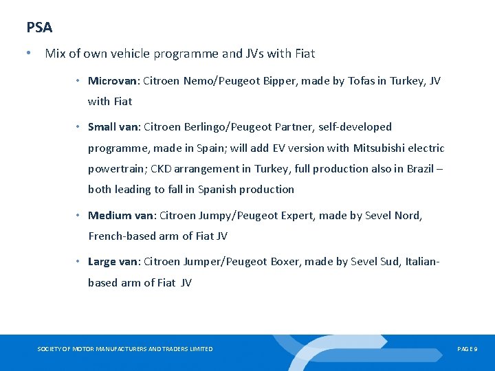 PSA • Mix of own vehicle programme and JVs with Fiat • Microvan: Citroen