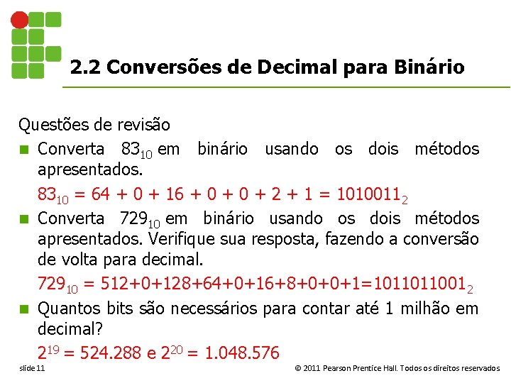 2. 2 Conversões de Decimal para Binário Questões de revisão n Converta 8310 em