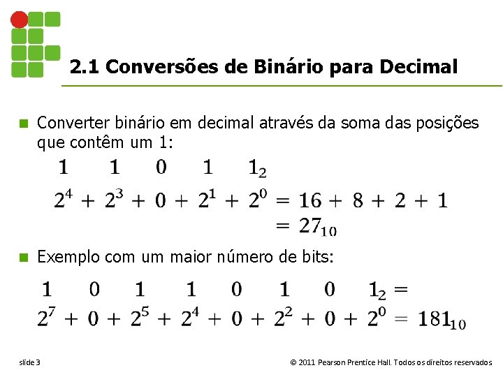 2. 1 Conversões de Binário para Decimal n Converter binário em decimal através da