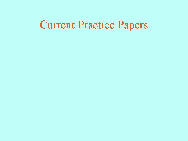 Current Practice Papers 