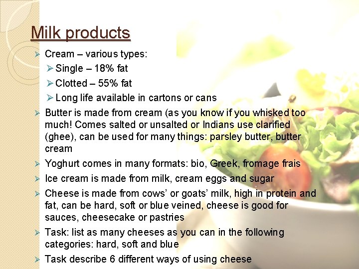 Milk products Ø Ø Ø Ø Cream – various types: Ø Single – 18%