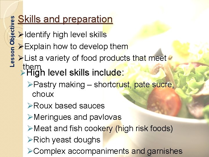 Lesson Objectives Skills and preparation ØIdentify high level skills ØExplain how to develop them