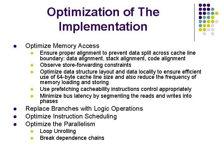 Optimization of The Implementation l Optimize Memory Access l l l l Ensure proper