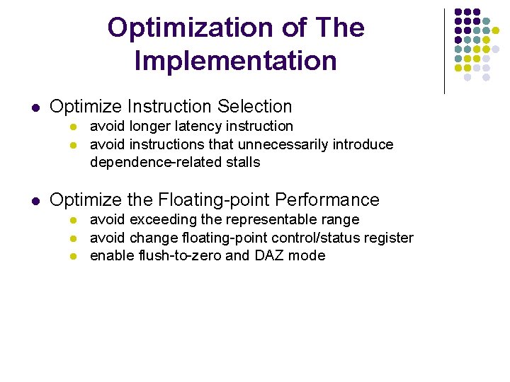 Optimization of The Implementation l Optimize Instruction Selection l l l avoid longer latency