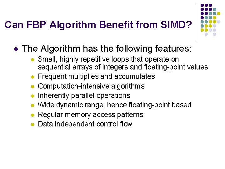 Can FBP Algorithm Benefit from SIMD? l The Algorithm has the following features: l