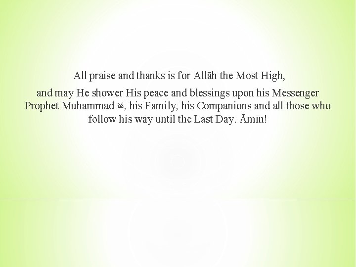 All praise and thanks is for Allāh the Most High, and may He shower