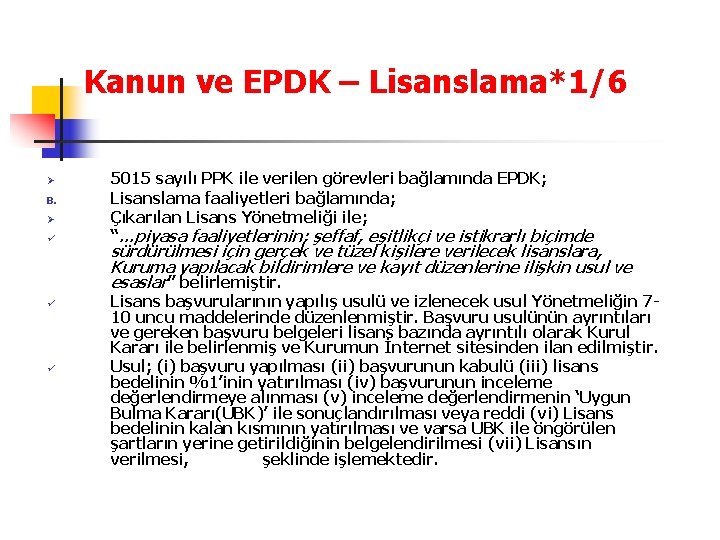 Kanun ve EPDK – Lisanslama*1/6 Ø B. Ø ü ü ü 5015 sayılı PPK