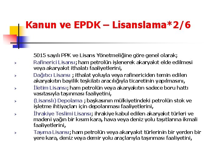 Kanun ve EPDK – Lisanslama*2/6 Ø Ø Ø 5015 sayılı PPK ve Lisans Yönetmeliğine