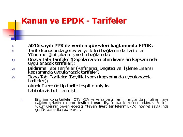 Kanun ve EPDK - Tarifeler 5015 sayılı PPK ile verilen görevleri bağlamında EPDK; Ø