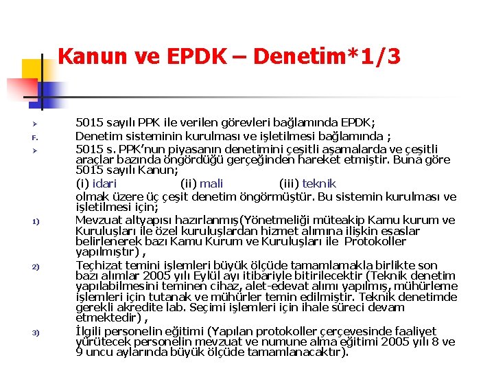 Kanun ve EPDK – Denetim*1/3 Ø F. Ø 1) 2) 3) 5015 sayılı PPK