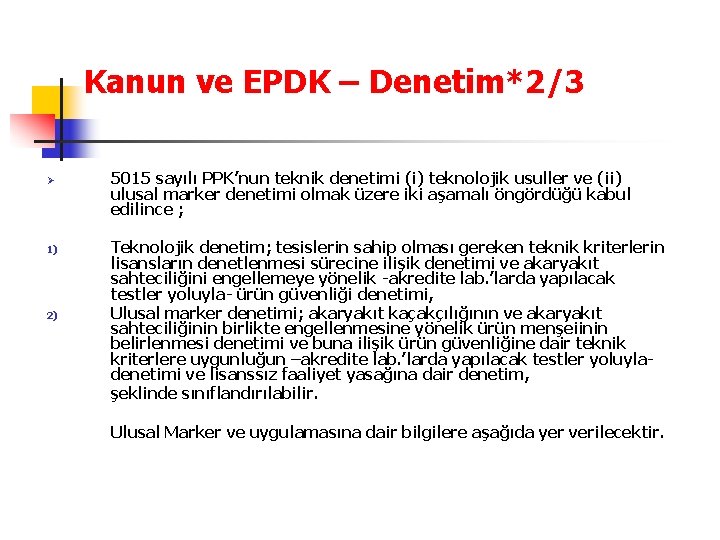 Kanun ve EPDK – Denetim*2/3 Ø 1) 2) 5015 sayılı PPK’nun teknik denetimi (i)