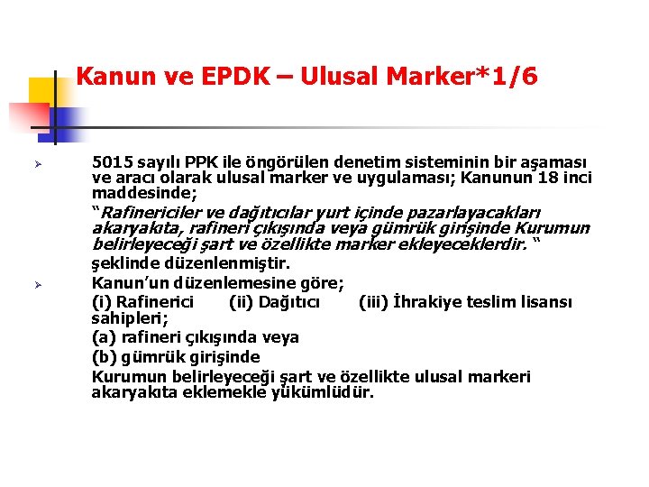 Kanun ve EPDK – Ulusal Marker*1/6 Ø 5015 sayılı PPK ile öngörülen denetim sisteminin
