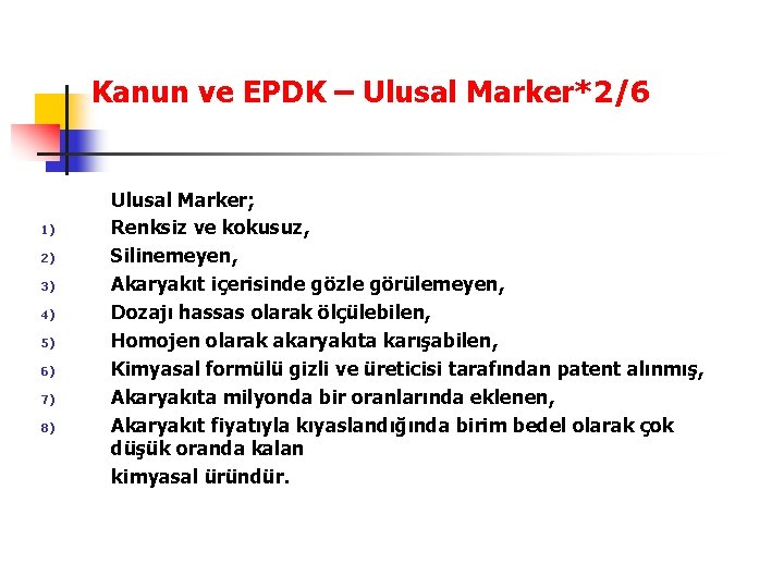 Kanun ve EPDK – Ulusal Marker*2/6 1) 2) 3) 4) 5) 6) 7) 8)