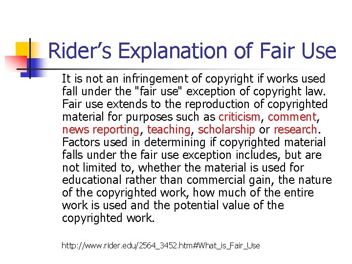 Rider’s Explanation of Fair Use It is not an infringement of copyright if works