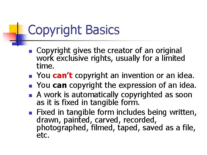 Copyright Basics n n n Copyright gives the creator of an original work exclusive