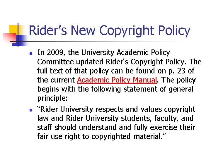 Rider’s New Copyright Policy n n In 2009, the University Academic Policy Committee updated