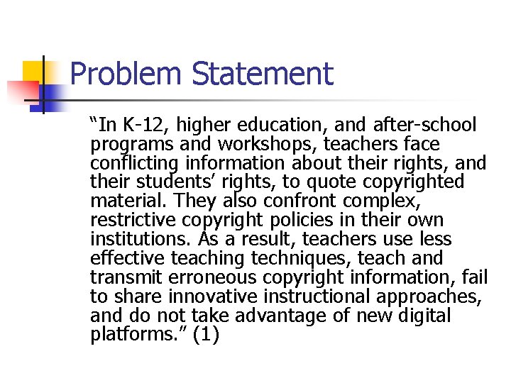 Problem Statement “In K-12, higher education, and after-school programs and workshops, teachers face conflicting