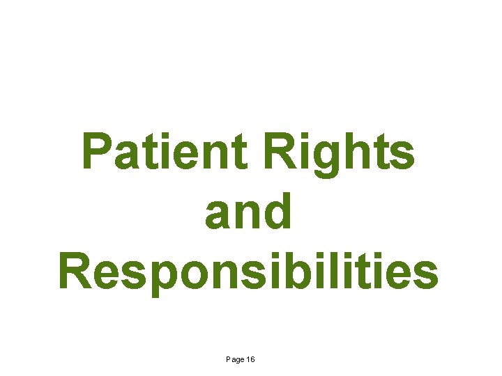 Patient Rights and Responsibilities Page 16 