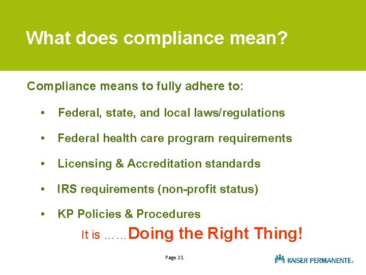 What does compliance mean? Compliance means to fully adhere to: • • • Loss