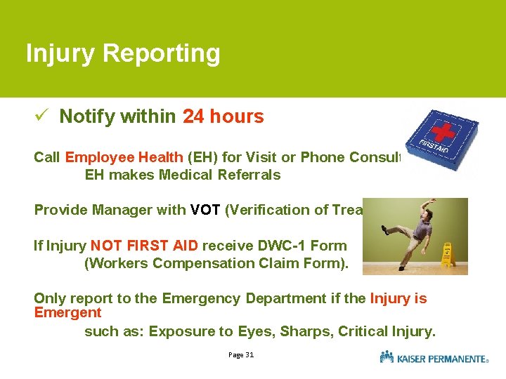 Injury Reporting ü Notify within 24 hours Call Employee Health (EH) for Visit or