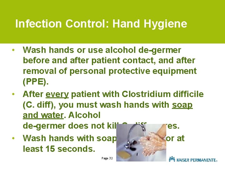 Infection Control: Hand Hygiene • Wash hands or use alcohol de-germer before and after