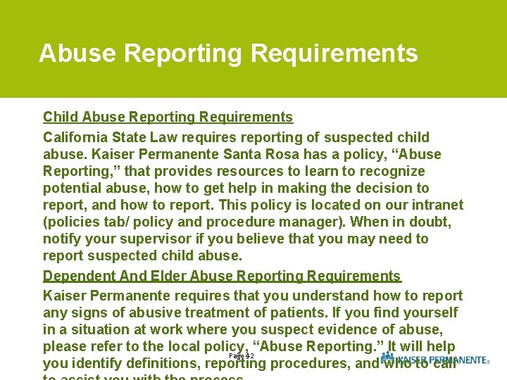 Abuse Reporting Requirements Child Abuse Reporting Requirements California State Law requires reporting of suspected