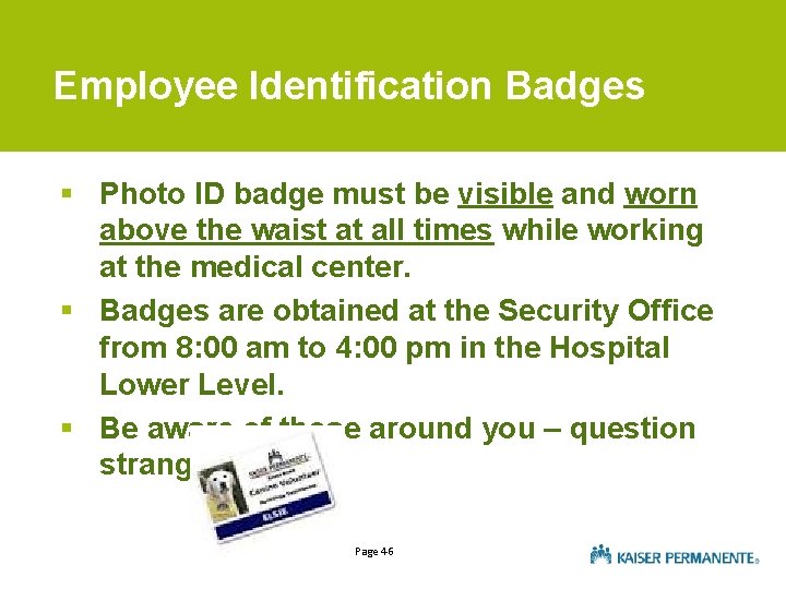 Employee Identification Badges § Photo ID badge must be visible and worn above the